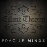 Silent Theory - Fragile Minds