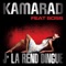 J'la rend dingue (feat. Soss) [Radio Edit] - Kamarad lyrics