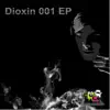 Stream & download Dioxin 001 EP