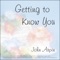 Getting to Know You: Easy Listening Jazz Piano Arrangements of Popular Songs and Broadway and Movie Themes (Background Music for Office, Dinner, and Relaxation)