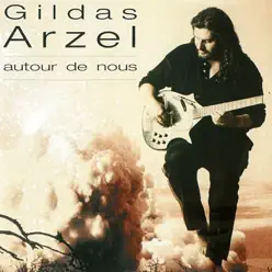 Autour de nous - Gildas Arzel