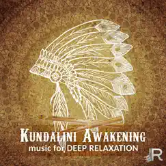 Kundalini Awakening: Music for Deep Relaxation, Chakra Balancing, Classical Indian Flute, Shamanic Journey, Om Chanting Meditation by Chakra Music Zone album reviews, ratings, credits