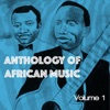 Anthology of African Music, Vol. 1