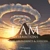 I AM Affirmations: Spiritual Abundance & Success - EP album lyrics, reviews, download
