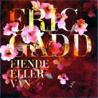 last ned album Eric Gadd - Fiende Eller Vän