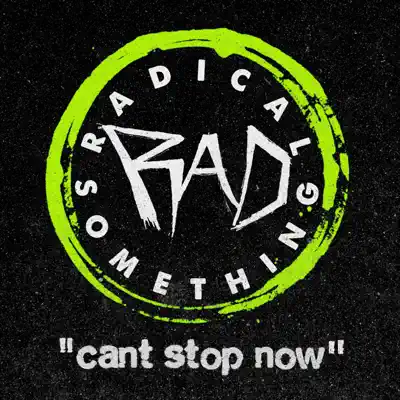 Can't Stop Now - Single - Radical Something