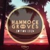 Hammock Grooves - Edition Ibiza