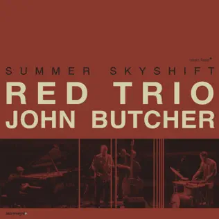 lataa albumi RED Trio + John Butcher - Summer Skyshift