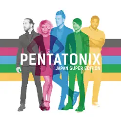 Pentatonix (Japan Super Edition) - Pentatonix