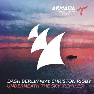 Underneath the Sky (feat. Christon Rigby) [Remixes] - EP by Dash Berlin album reviews, ratings, credits