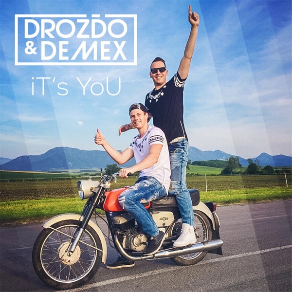 Drozďo & Demex - It's You
