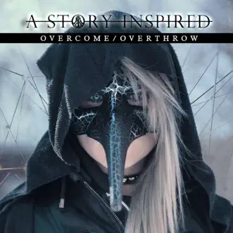 Overcome / Overthrow (feat. Matty Mullins) by A Story Inspired song reviws