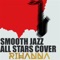 Only Girl (In the World) - Smooth Jazz All Stars lyrics
