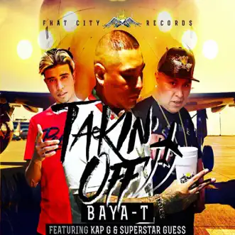 Takin' Off (feat. Kap & Superstar Guess) - Single by Bayat album reviews, ratings, credits