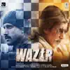 Wazir (Original Motion Picture Soundtrack) album lyrics, reviews, download