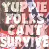 Yuppie Folks Can't Survive (feat. Bottleneck) - Single album lyrics, reviews, download