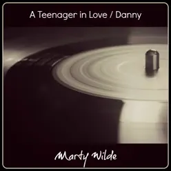 A Teenager in Love / Danny - Single - Marty Wilde A Teenager in Love / Danny - Single - Marty Wilde