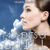 Moments of Chill (Relaxing Selection)