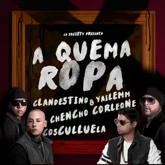 A Quema Ropa (feat. Cosculluela & Chencho Corleone) by Clandestino & Yailemm song reviws