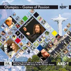 Games of Passion (Offizieller ARD Olympia Song) [feat. Daniela Mercury & NDR Bigband] - Single - Wolf Kerschek