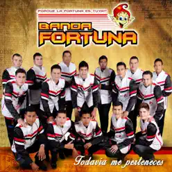 Todavía Me Perteneces - Banda Fortuna