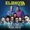 El Idiota (Remix) [feat. Alkilados] - Single album lyrics, reviews, download