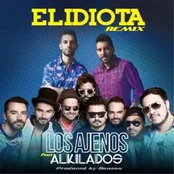 El Idiota (Remix) [feat. Alkilados] - Single - Los Ajenos