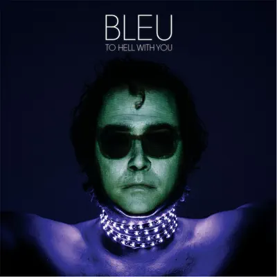 To Hell With You - Bleu