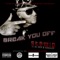 Break You Off (feat. Kr Mack & Kamoshunn) - Stewie lyrics