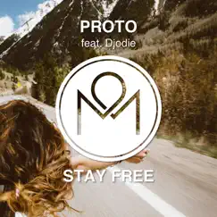 Stay Free (feat. Djodie) - Single by Proto album reviews, ratings, credits