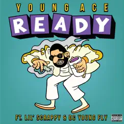 Ready (feat. Lil' scrappy & DC Young Fly) - Single by Young Ace album reviews, ratings, credits