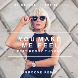 The Doggett Brothers - You Make Me Feel (feat. Kenny Thomas)