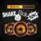 Shake, Pop, Flick, Bang (feat. DJ Deeon) - DJ Slugo lyrics