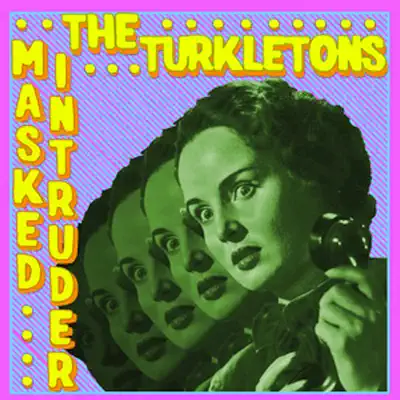 Split EP with Masked Intruder, The Turkletons - Masked Intruder