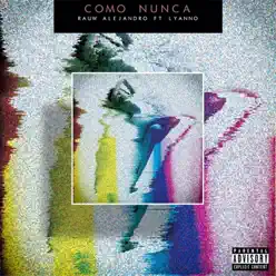 Como Nunca (feat. Lyanno) - Single - Rauw Alejandro Como Nunca (feat. Lyanno) - Single - Rauw Alejandro