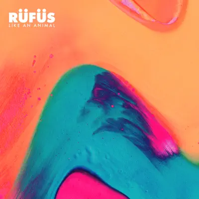 Like an Animal - Single - Rüfüs Du Sol
