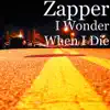 I Wonder When I Die - Single album lyrics, reviews, download