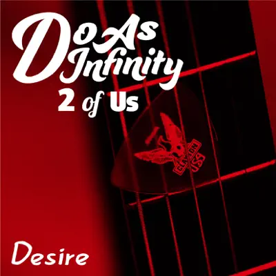 Desire [2 of Us] - Single - Do As Infinity