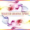 Stream & download Yoga for Creative Spirit: Kundalini Rising – 50 Meditations to Find Inner Balance, Connecting Body & Mind, Relaxation and Calmness