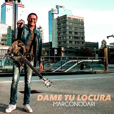 Dame Tu Locura - Single - Marco Nodari