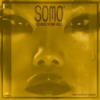 Somo Lounge Roma, Vol. 1 (Oriental & Deep Sound Experience) by Various Artists album reviews, ratings, credits