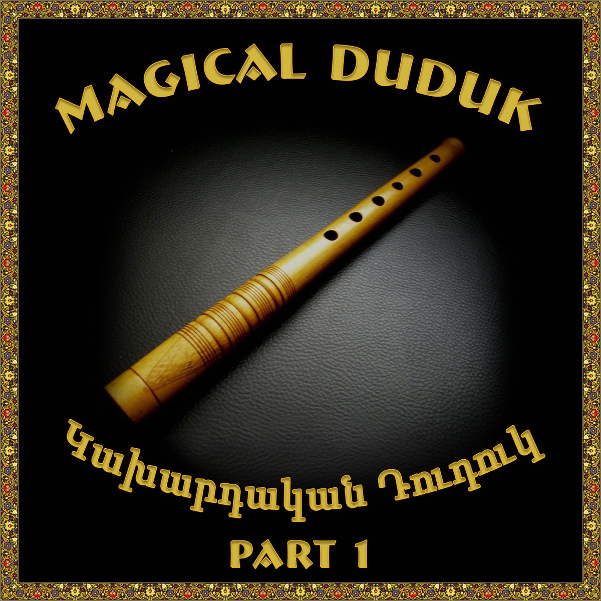 listen, Magical Duduk 1, Karen Egiazaryan, music, singles, songs, Instrumen...