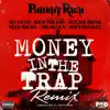 Money in the Trap (Remix) [feat. Go Yayo, Rich the Kid, Rockie Fresh, Neek Bucks, YBS Skola & Jday Badazz] - Single album lyrics, reviews, download