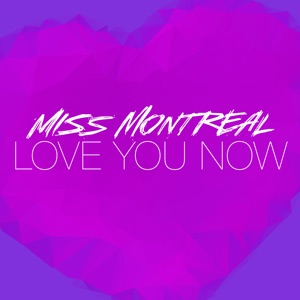 Miss Montreal - Love You Now - Line Dance Chorégraphe