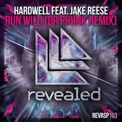 Run Wild (feat. Jake Reese) [Dr Phunk Remix] - Single - Hardwell