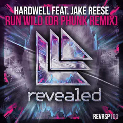 Run Wild (feat. Jake Reese) [Dr Phunk Remix] - Single - Hardwell