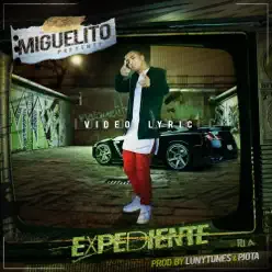 El Expediente - Single - Miguelito El Expediente - Single - Miguelito
