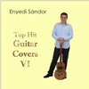 Top Hit Guitar Covers VI