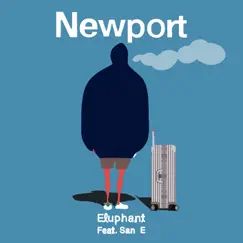 Newport (feat. San E) - Single by Eluphant album reviews, ratings, credits