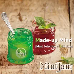 Made-up Mind [Must selection of MintJam] by MintJam album reviews, ratings, credits